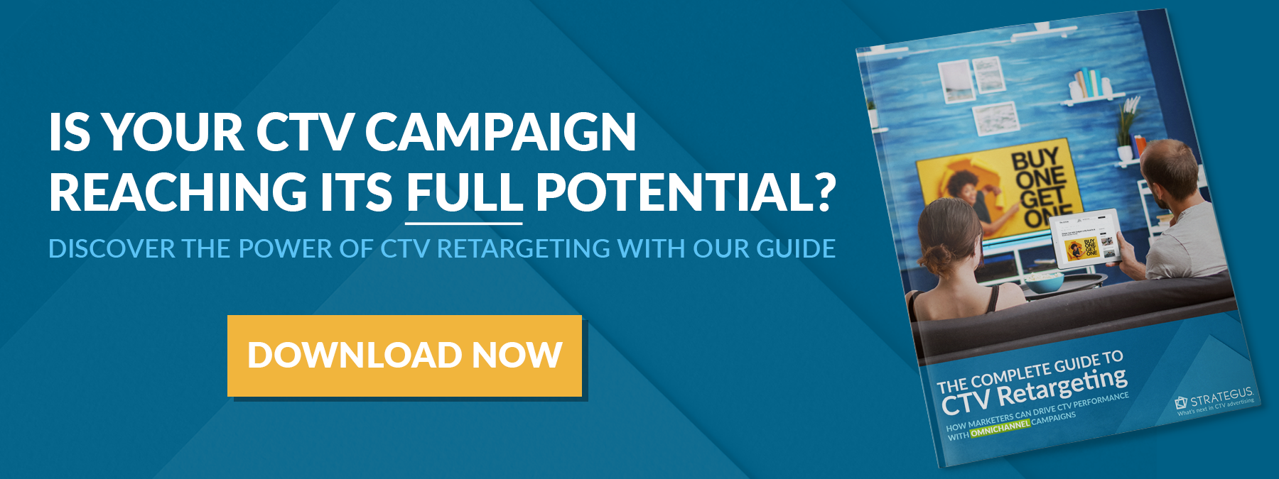 Is your CTV campaign reaching its full potential? Download the Complete Guide to CTV Retargeting to get the most out of your investment.