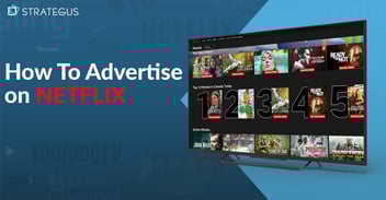How To Advertise on Netflix