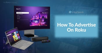 How To Advertise on Roku