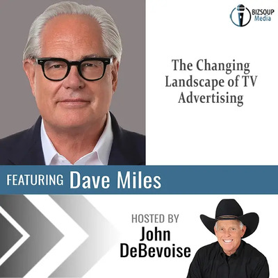 the changing landscape of TV advertising featuring Dave Miles on Bizsoup Media