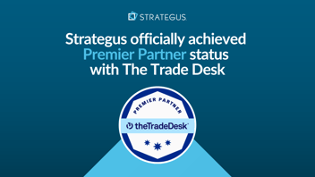 Strategus Achieves Premier Partner Status with The Trade Desk