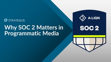 Why SOC 2 Matters in Programmatic Media