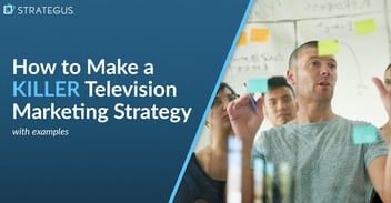 how to make a killer television marketing strategy