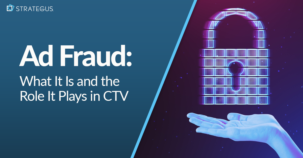 Ad Fraud: What It Is and the Role It Plays in CTV