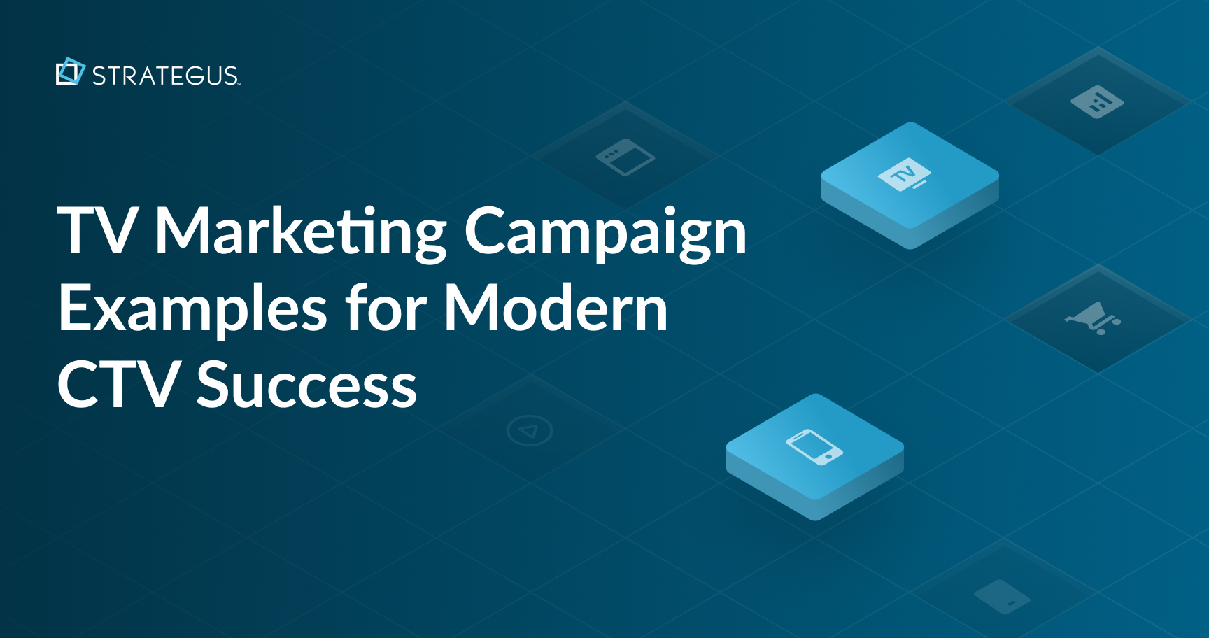 TV Marketing Campaign Examples for Modern CTV Success