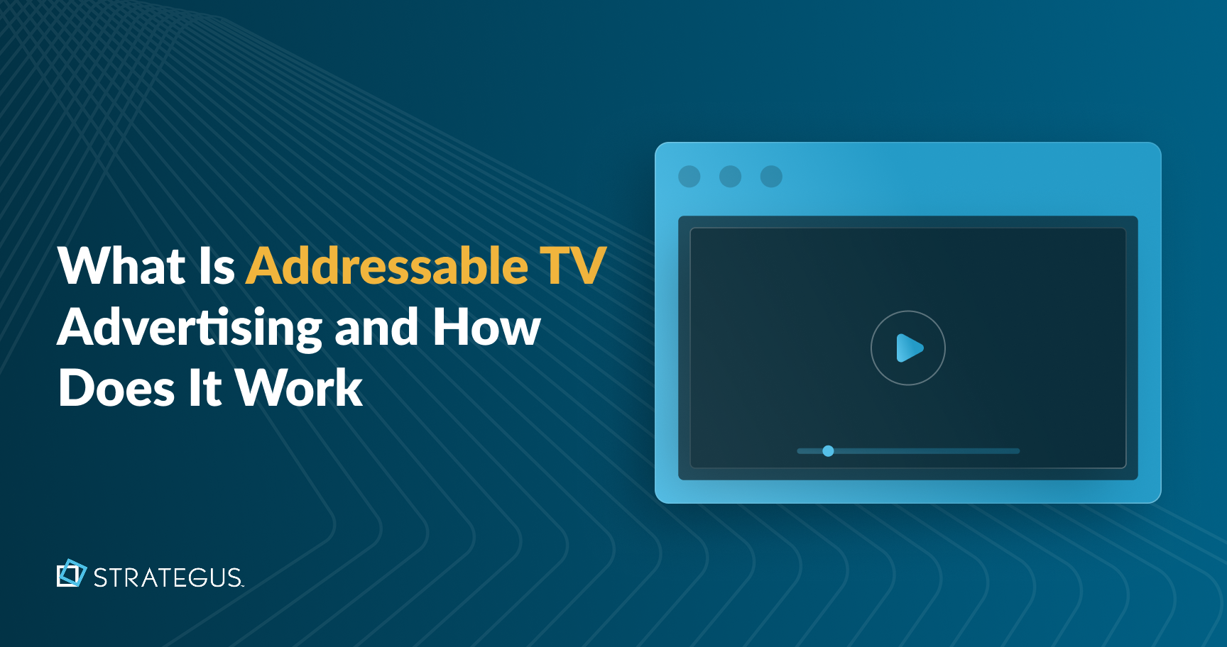 What is addressable TV advertising and how does it work