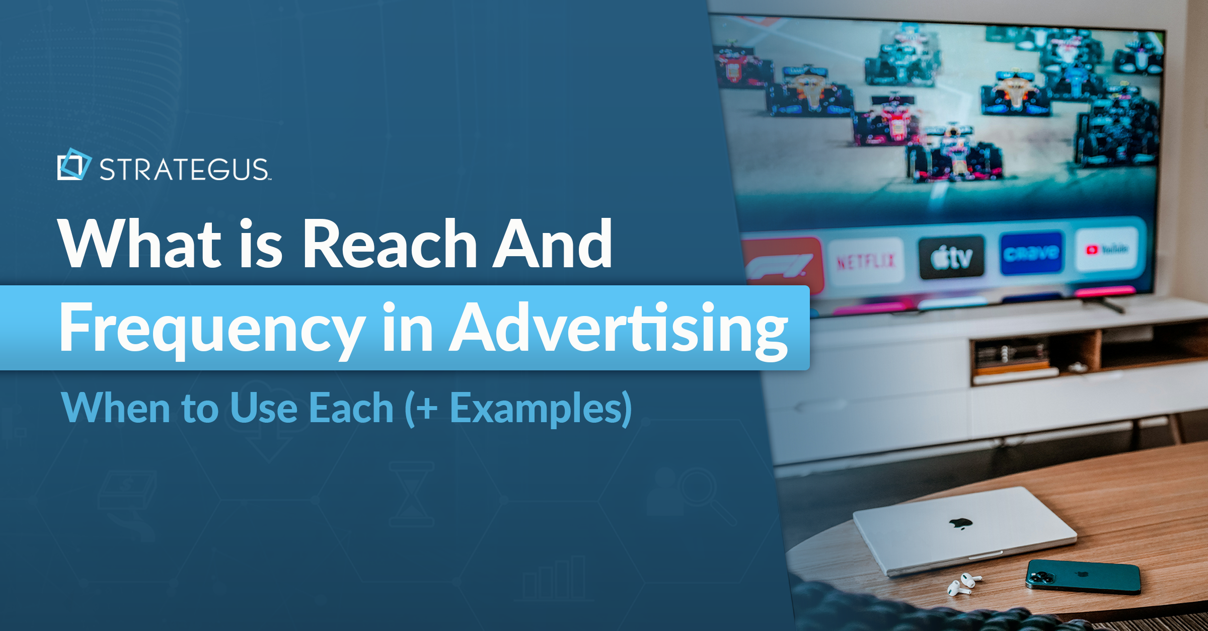 What is Reach And Frequency in Advertising